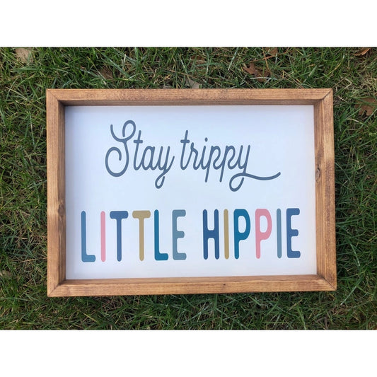 Stay Trippy Little Hippie